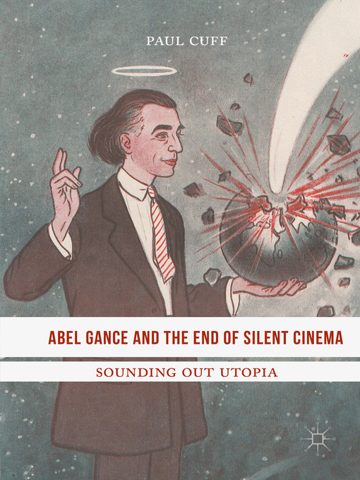 Title details for Abel Gance and the End of Silent Cinema by Paul Cuff - Wait list